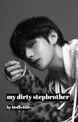 my dirty stepbrother | k.th ✔️ cover