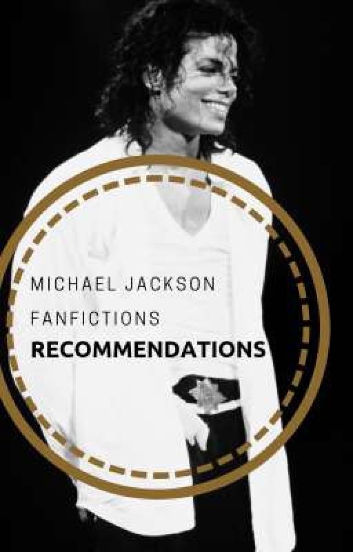  Michael Jackson Fanfictions Recommendations by Raneera