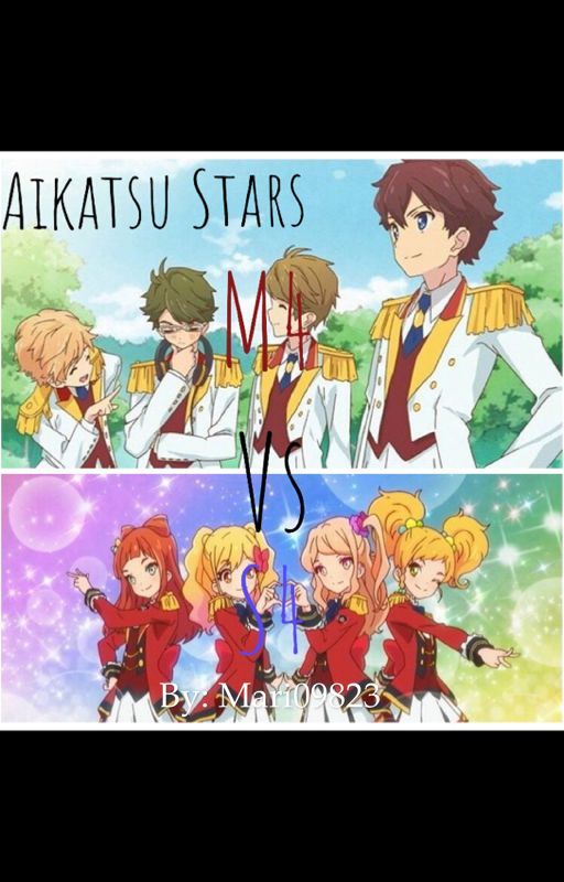 Aikatsu Stars: S4 vs M4 (ONGOING!!!){UNEDITED}  by CelestiaCath