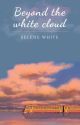 Beyond the white cloud by _selenewhite_