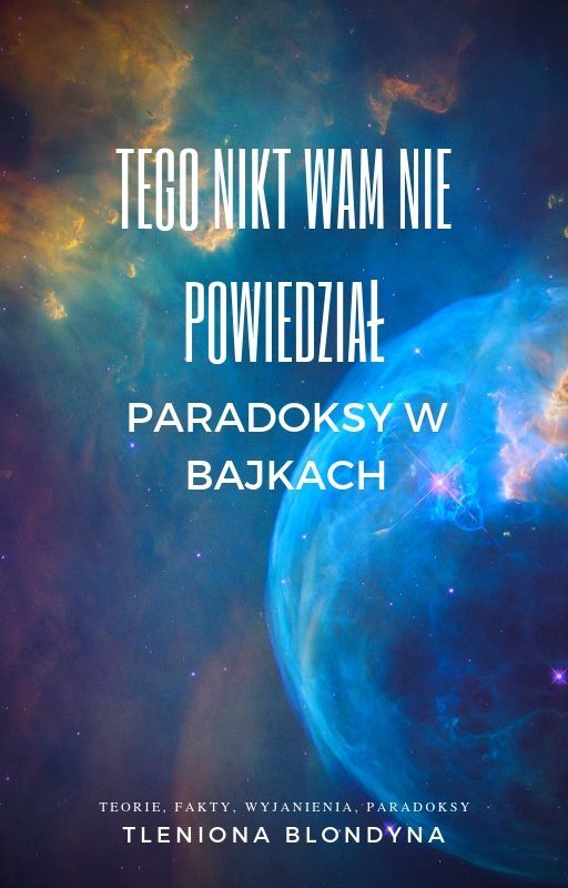 Tego nikt wam nie powiedział | Paradoksy w bajkach by Tleniona_Blondyna