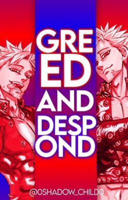 Greed and Despond (Ban x Sin!Reader) cover