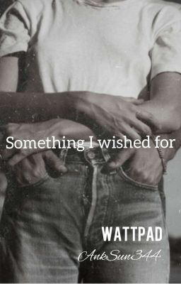 Something I wished for || Wattys 2019 ||Wattys 2020 cover