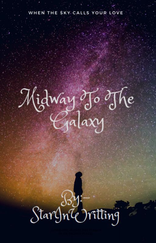 Midway To The Galaxy by StarInWritting