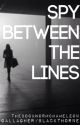 Spy Between the Lines (formerly New World, Old Foe) [Gallagher Girls Fanfiction] by thebookwormchameleon