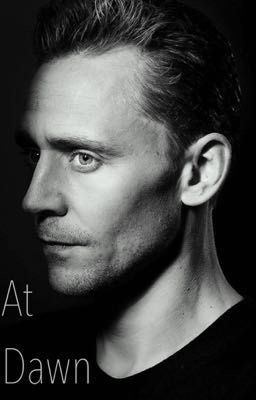 At Dawn [Tom Hiddleston X Reader] cover