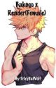 Troubled Girl {Bakugo x Reader(Female)} COMPLETE by TrixyDaWolf