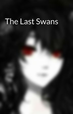 The Last Swans by Ruthless_CrimsonsRC