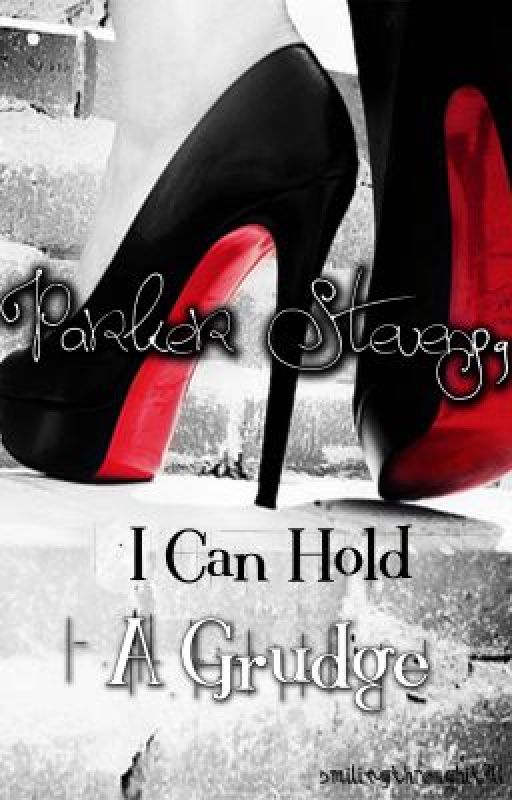 Parker Stevens, I Can Hold a Grudge by smilingthroughitall