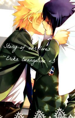 Story of our Lives -Naruto and Sasuke- Fanfiction cover