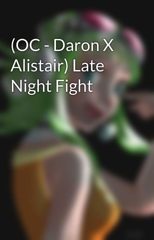 (OC - Daron X Alistair) Late Night Fight by courtstar4