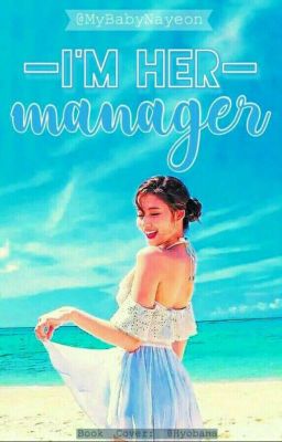 I'm Her Manager || Sana X Reader (Female) ✔ cover