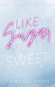 Like Sugar | ✓ by saintc