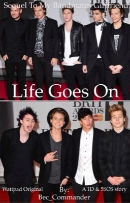 SEQUEL: Life Goes On (A 1D & 5SOS fanfic) cover