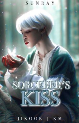 A Sorcerer's Kiss | Jikook ✓ [REWRITING] cover