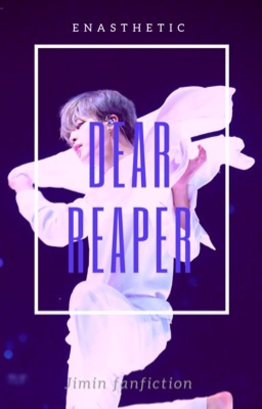 Dear Reaper | Jimin fanfiction [Completed] by enasthetic