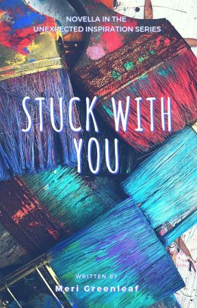 Stuck With You by MeriGreenleaf