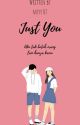 Just You ( COMPLETED )  by Nuryy079