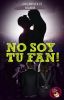 No soy tu fan!