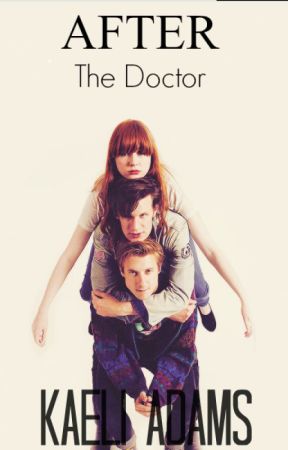 After The Doctor(discontinued) by DoctorRoseTyler