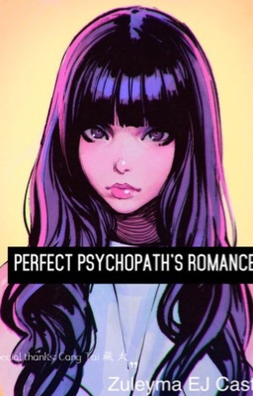 Perfect Psychopath's Romance by Zuleyma64