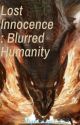  LOST INNOCENCE: BLURRED HUMANITY by NIGHTSLAYER2531