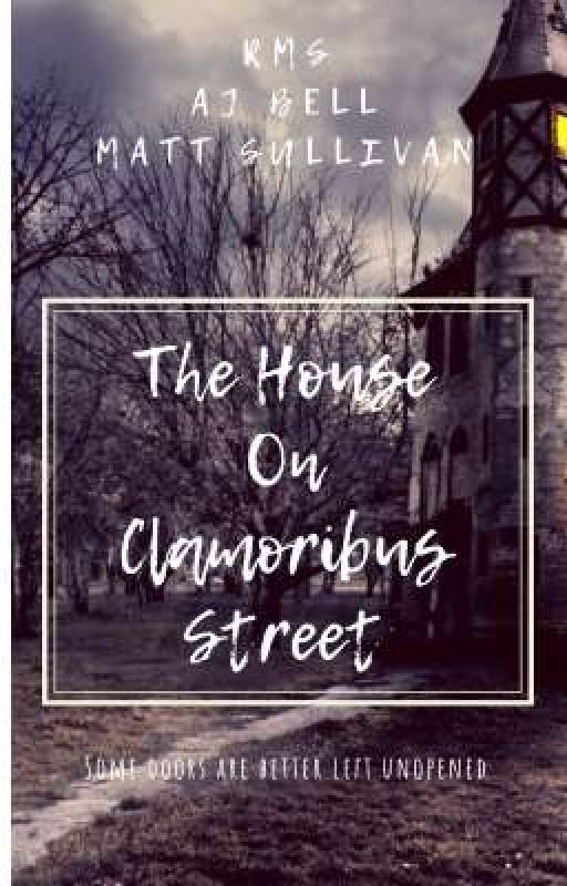 The House on Clamoribus St by AJBellBooks