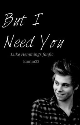 But I Need You || l.h. cover