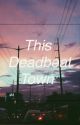 This Deadbeat Town by kawaiisugarmofo