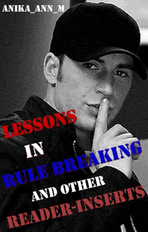 Lessons in Rule Breaking and Other Reader-Inserts*Steve Rogers*Reader* by Anika_Ann_M