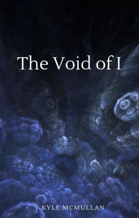 The Void of I by SaturnineSpheres