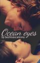 Ocean eyes -BECHLOE//beendet// by bechloexcalzona