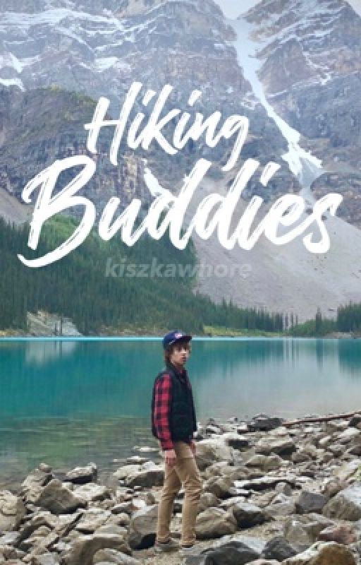 Hiking Buddies {GVF Fanfiction} by kiszkawhore