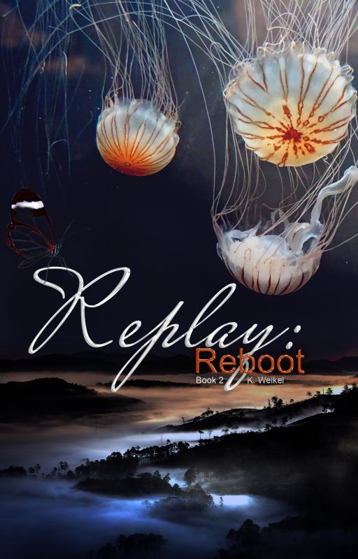 Replay: Reboot | BOOK 2 by renesmeewolfe