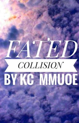  (FATED COLLISION  )BY  K.C  MMUOE - THE MASSA SERIES . ( EDITING) cover