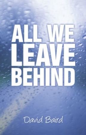 All We Leave Behind by DavidBaird