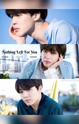 Nothing Left For You (Vminkook) cover