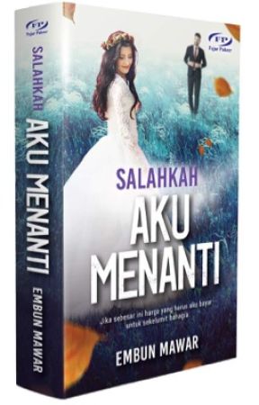 [TERBIT] Salahkah Aku Menanti  by EmbunMawar