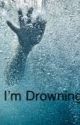 I'm Drowning by katealopiean