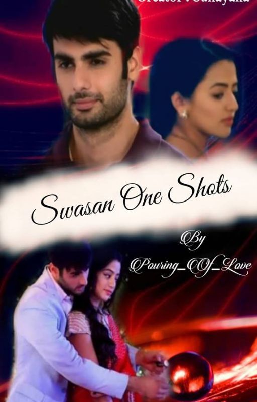 Swasan One Shots by Pouring_Of_Love by Pouring_Of_Love