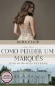 Como perder um Marquês (TRONNOS-1) by AlmaClair