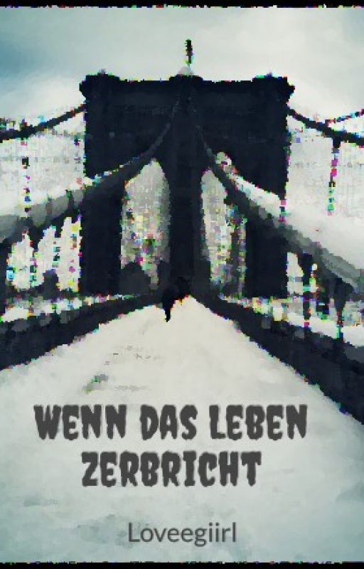 Wenn das Leben zerbricht by Loveegiirl