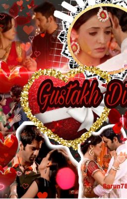 GUSTAKH DIL ( STUBBORN HEART )  💕💕💕💕 cover