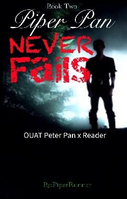 Piper Pan Never Fails ✓ [OUAT Peter Pan x Reader] cover