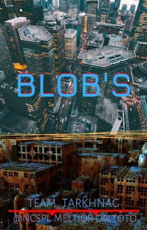 BLOB'S by Team_Tarkhnag