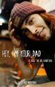 Hey, I'm Your Dad (Pierce the Veil Fanfiction) by austinnsquidgy