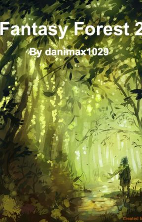 Fantasy Forest 2 (Yandere boys x reader) by danimax1029