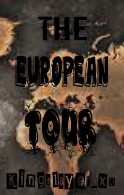 The European Tour by Kingslayer_XD