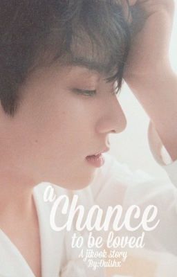 •a Chance to be Loved || Jikook cover