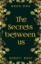 The Secrets Between Us | ✓ by __Dolly